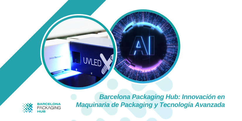 nnovacion-en-Maquinaria-de-Packaging-y-Tecnologia-Avanzada - Barcelona Packaging Hub